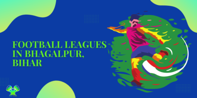 Exploring Football Leagues in Bhagalpur, Bihar: A Rising Sports Culture 